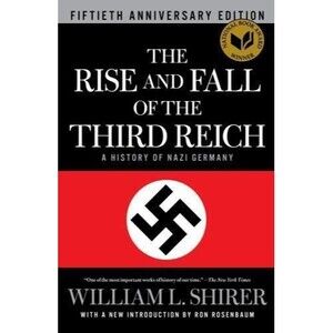 The Rise And Fall of the Third Reich: A History of Nazi Germany 50th Anniversary